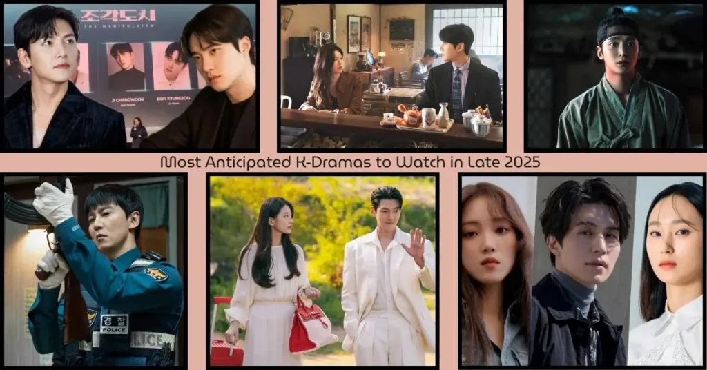 Most Anticipated K-Dramas Releasing in Late 2025