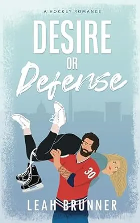 Top 10 Enemies to Lovers: Desire or Defense by Leah Brunner