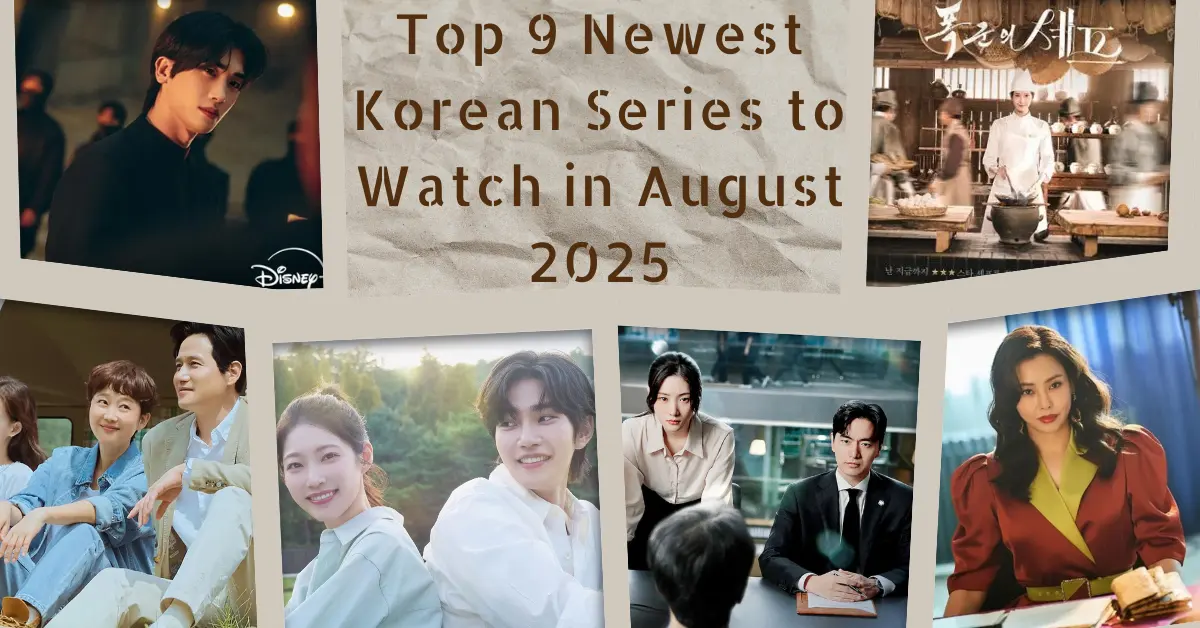 Read more about the article Top 9 Newest Korean Series to Watch in August 2025
