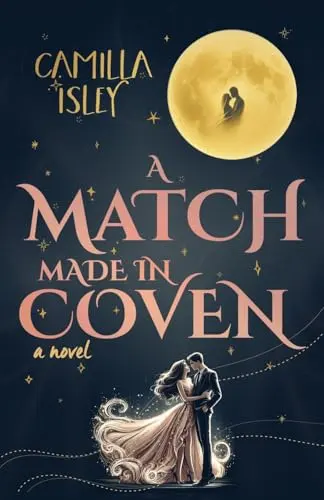 Witchy Romance Books: A Match Made in Coven by Camilla Isley