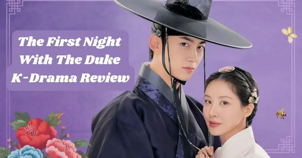 You are currently viewing The First Night With The Duke Kdrama Review: A 2025 Romantic Isekai