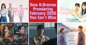 Read more about the article New K-Dramas Premiering February 2026 You Can’t Miss