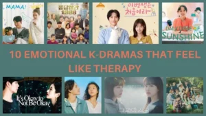 Read more about the article 10 Emotional K-Dramas That Feel Like Therapy (And Heal You While Breaking Your Heart)