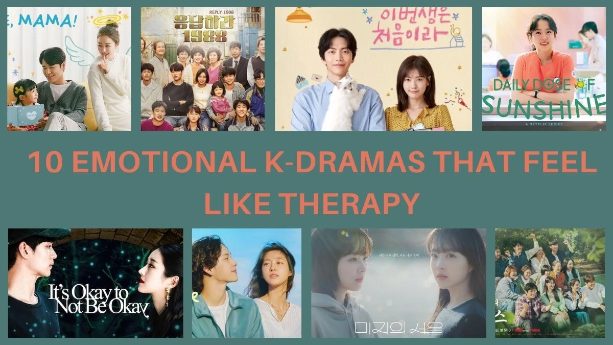 You are currently viewing 10 Emotional K-Dramas That Feel Like Therapy (And Heal You While Breaking Your Heart)