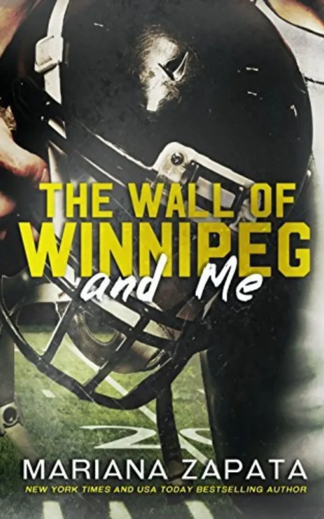 The Wall of Winnipeg and Me by Mariana Zapata