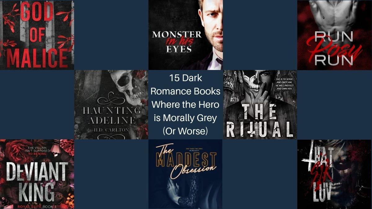 You are currently viewing 15 Dark Romance Books Where the Hero is Morally Grey (Or Worse)