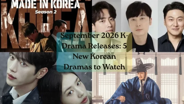 September 2026 K-Drama Releases: 5 New Korean Dramas to Watch
